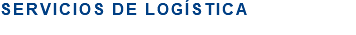 SERVICIOS DE LOGÍSTICA